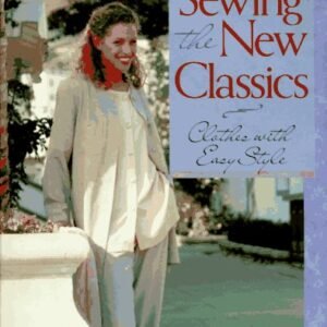 Sewing the New Classics: Clothes with Easy Style