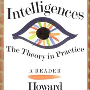 Multiple Intelligences: The Theory In Practice, A Reader