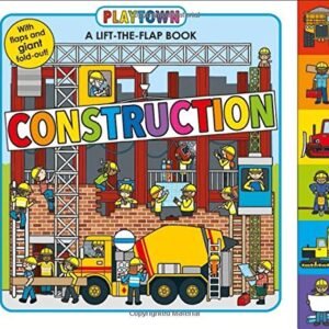 Playtown: Construction: A-Lift-the-Flap-Book