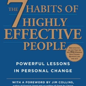 The 7 Habits of Highly Effective People: Powerful Lessons in Personal Change