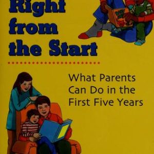 Reading Right from the Start: What Parents Can Do in the First Five Years