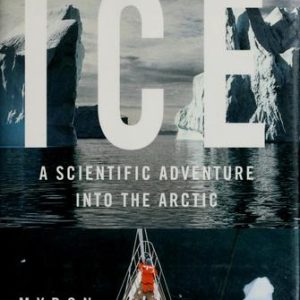 Riddle of the Ice: A Scientific Adventure into the Arctic