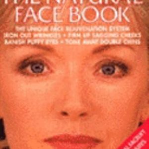 Natural Face Book: The Unique Face Rejuvenation System, The