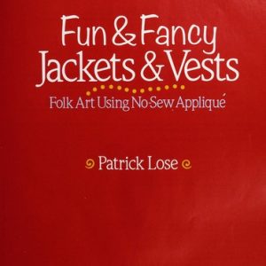 Fun and Fancy Jackets and Vests: Folk Art Using No-Sew Applique