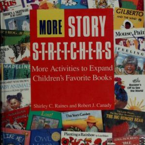 More Story S-t-r-e-t-c-h-e-r-s: Activities to Expand Children's Favorite Books