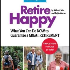 Retire Happy: What You Can Do NOW to Guarantee a Great Retirement