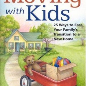 Moving with Kids: 25 Ways to Ease Your Family's Transition to a New Home