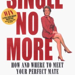 Single No More : How and Where to Meet Your Perfect Mate